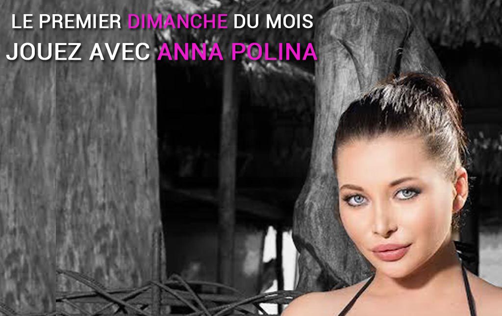 Le premier dimanche du mois : Affrontez Anna Polina
